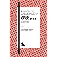 Luces de Bohemia: Esperpento. Edición de Alonso Zamora Vicente. Guía de lectura y glosario de Joaquín del Valle-Inclán…